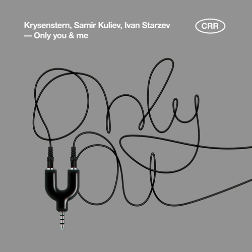 Krysenstern, Samir Kuliev, Ivan Starzev - Only You & Me [CR009]